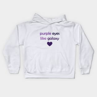 Purple Eyes Like Galaxy - Purple Text for Purple Lovers / Galaxy Lovers Kids Hoodie